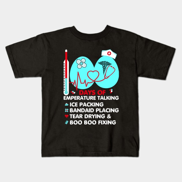 100 Days Of Temperature Talking School Nurse 100th Day Kids T-Shirt by Pikalaolamotor